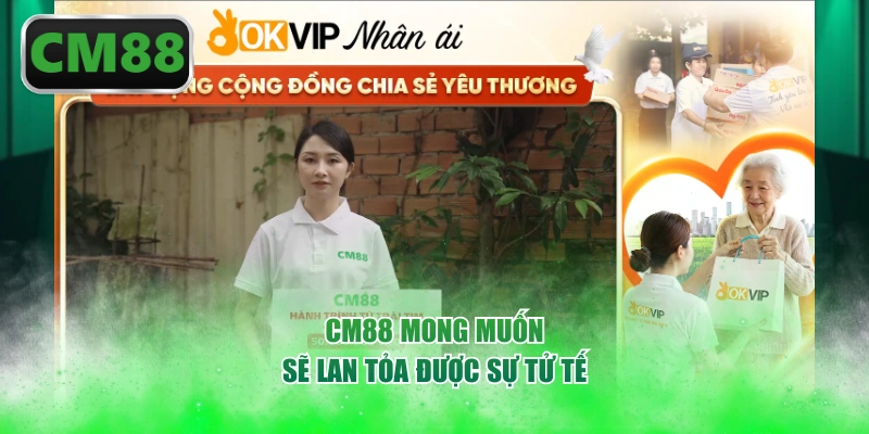 CM88 mong muốn sẽ lan tỏa được sự tử tế