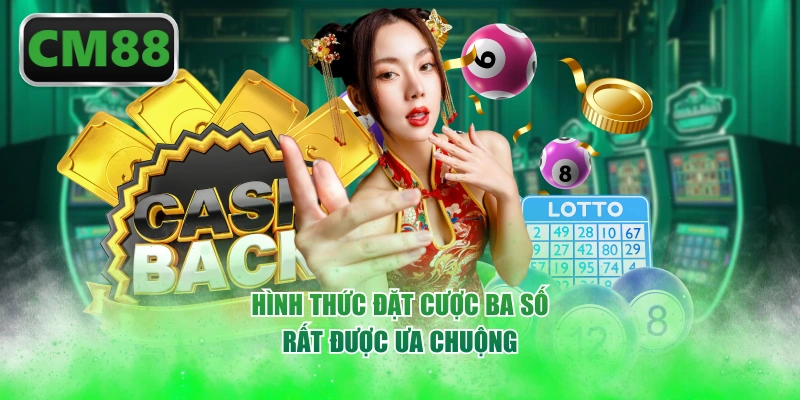 Hình thức đặt cược ba số rất được ưa chuộng